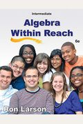 Intermediate Algebra: Algebra Within Reach