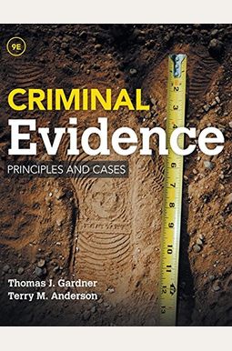 Criminal Evidence: Principles And Cases Criminal Evidence: Principles And Cases