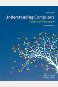 Understanding Computers: Today And Tomorrow, Comprehensive