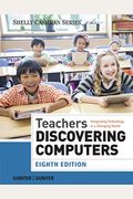 Teachers Discovering Computers: Integrating Technology In A Changing World