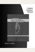 Student Solutions Manual For Karr/Massey/Gustafson's Intermediate Algebra, 10th