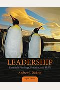 Leadership: Research Findings, Practice, And Skills