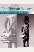 The Human Record: Sources Of Global History, Volume Ii: Since 1500