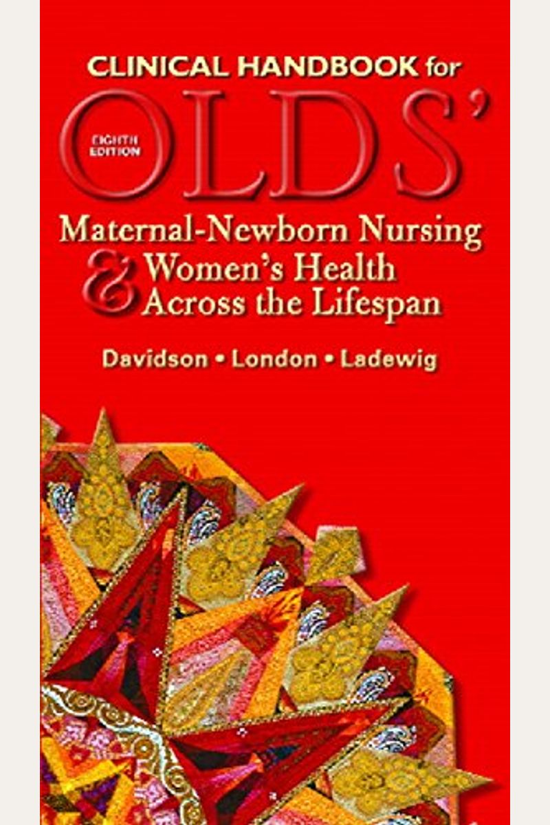 Buy Olds Maternal Newborn Nursing And Womens Health Across The Lifespan Clinical Handbook 8542