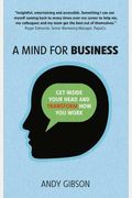 A Mind for Business: Get Inside Your Head to Transform How You Work