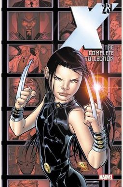 X-23: The Complete Collection Vol. 1 X-23: The Complete Collection Vol. 1