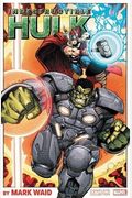 Indestructible Hulk By Mark Waid: The Complete Collection