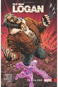 Wolverine: Old Man Logan Vol. 8: To Kill For