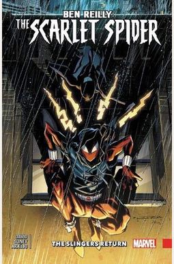 Ben Reilly: Scarlet Spider Vol. 3: Slingers Return Ben Reilly: Scarlet Spider Vol. 3: Slingers Return