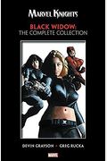 Marvel Knights Black Widow By Grayson & Rucka: The Complete Collection