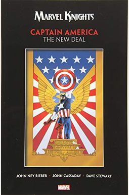 Marvel Knights Captain America By Rieber & Cassaday: The New Deal Marvel Knights Captain America By Rieber & Cassaday: The New Deal