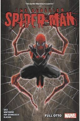 Superior Spider-Man Vol. 1: Full Otto Superior Spider-Man Vol. 1: Full Otto