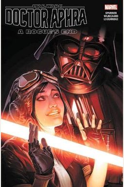 Star Wars: Doctor Aphra Vol. 7: A Rogue's End Star Wars: Doctor Aphra Vol. 7: A Rogue's End