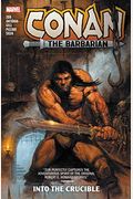 Conan the Barbarian by Jim Zub Vol. 1: Into the Crucible: Into the Crucible