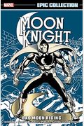 Moon Knight Epic Collection: Bad Moon Rising [New Printing]
