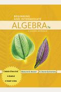 Beginning And Intermediate Algebra: A Guided Approach