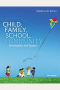 Child, Family, School, Community: Socialization And Support
