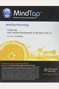 Mindtap Psychology, 1 Term (6 Months) Printed Access Card For Kail/Cavanuagh's Human Development: A Life-Span View, 7th
