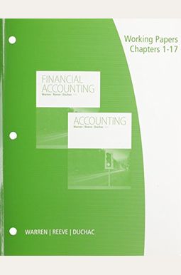 Working Papers, Chapters 1-17 for Warren/Reeve/Duchac's Accounting, 26th and Financial Accounting, 14th