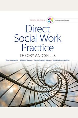 Empowerment Series: Direct Social Work Practice: Theory And Skills Empowerment Series: Direct Social Work Practice: Theory And Skills