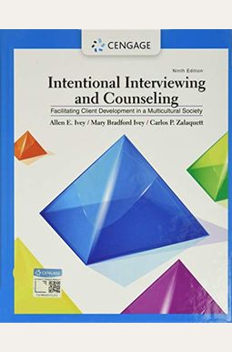 Intentional Interviewing And Counseling: Facilitating Client Development In A Multicultural Society Intentional Interviewing And Counseling: Facilitating Client Development In A Multicultural Society