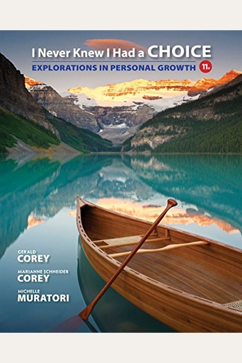 I Never Knew I Had A Choice: Explorations In Personal Growth