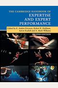 The Cambridge Handbook Of Expertise And Expert Performance
