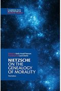 Nietzsche: On The Genealogy Of Morality And Other Writings (Cambridge Texts In The History Of Political Thought)