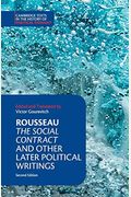 Rousseau: The Social Contract And Other Later Political Writings