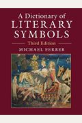 A Dictionary Of Literary Symbols