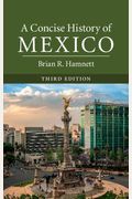 A Concise History Of Mexico