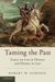 Taming The Past: Essays On Law In History And History In Law