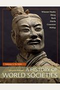 A History Of World Societies, Volume 1: To 1600