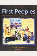 First Peoples: A Documentary Survey Of American Indian History