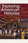 Exploring American Histories, Volume 2: A Survey With Sources