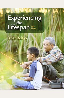 Experiencing The Lifespan Experiencing The Lifespan