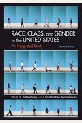 Race, Class, And Gender In The United States: An Integrated Study