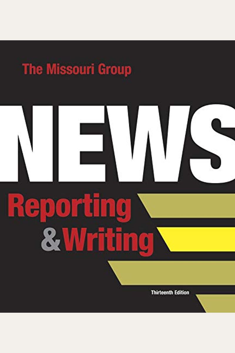 Buy News Reporting And Writing Book By Missouri Group