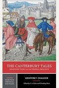 The Canterbury Tales: Seventeen Tales And The General Prologue: A Norton Critical Edition
