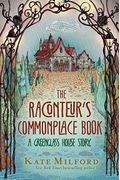 The Raconteur's Commonplace Book: A Greenglass House Story