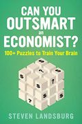 Can You Outsmart An Economist?: 100+ Puzzles To Train Your Brain