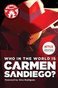 Who In The World Is Carmen Sandiego?: With A Foreword By Gina Rodriguez