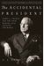 The Accidental President: Harry S. Truman And The Four Months That Changed The World