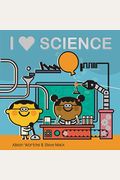 I Love Science: Explore With Sliders, Lift-The-Flaps, A Wheel, And More!