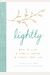 Lightly: How To Live A Simple, Serene, And Stress-Free Life