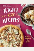 Betty Crocker Right-Size Recipes: Delicious Meals For One Or Two