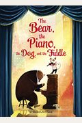 The Bear, The Piano, The Dog, And The Fiddle