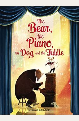 The Bear, The Piano, The Dog, And The Fiddle The Bear, The Piano, The Dog, And The Fiddle