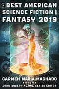 The Best American Science Fiction And Fantasy 2019 (The Best American Series Â®)