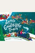 Santa And The Goodnight Train: A Christmas Holiday Book For Kids